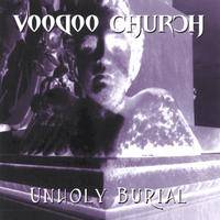 Voodoo Church : Unholy Burial